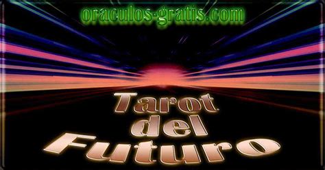 tarot del futuro gratis|⌛ TAROT DEL FUTURO 